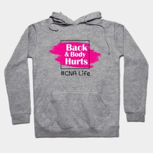 Back And Body Hurts CNA Life Hoodie